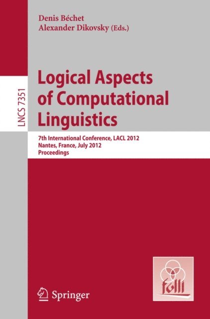 Alexandre Dikovsky, Denis Bechet - Logical Aspects of Computational Linguistics, E-bok
