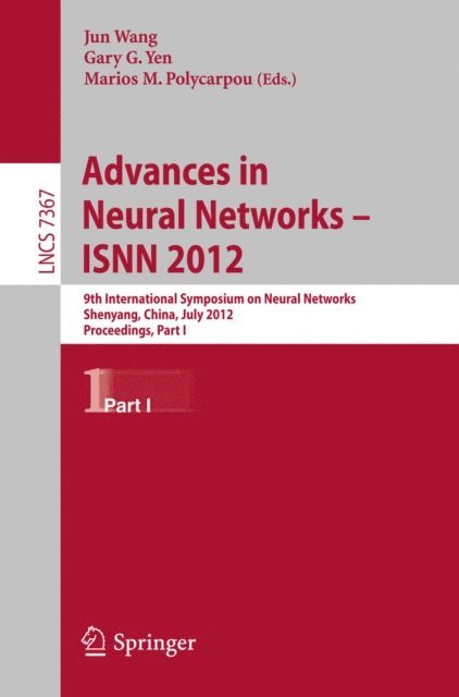 Marios M. Polycarpou, Gary G. Yen, Jun Wang - Advances in Neural Networks - ISNN 2012, E-bok