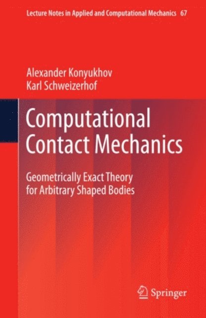 Karl Schweizerhof, Alexander Konyukhov - Computational Contact Mechanics, E-bok