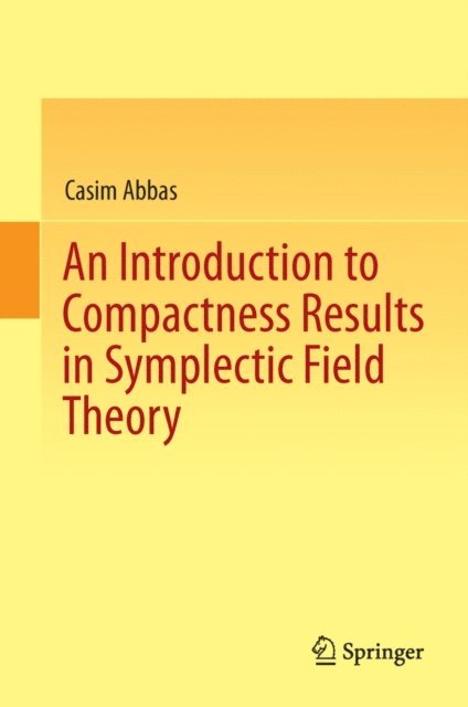 Casim Abbas - Introduction to Compactness Results in Symplectic Field Theory, E-bok