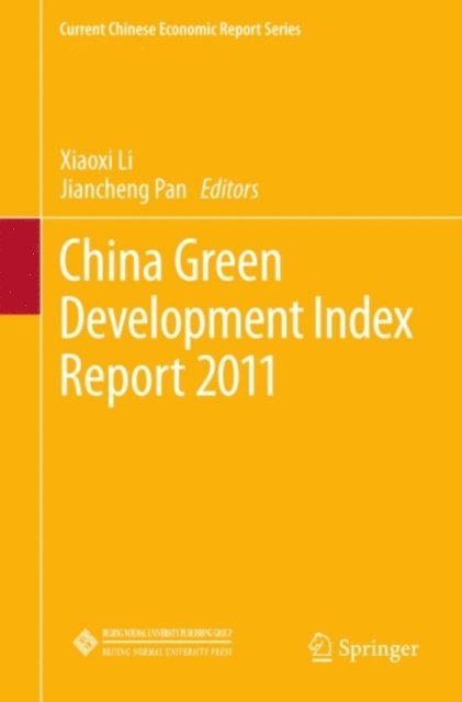 Jiancheng Pan, Xiaoxi Li - China Green Development Index Report 2011, E-bok