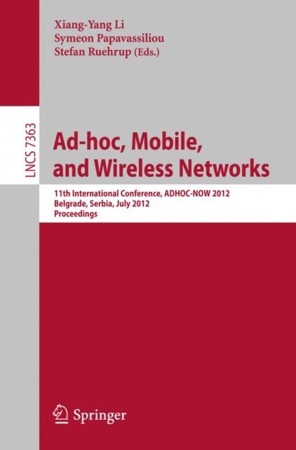 Stefan Ruehrup, Symeon Papavassiliou, Xiang-Yang Li - Ad-hoc, Mobile, and Wireless Networks, E-bok