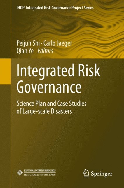 Qian Ye, Carlo Jaeger, Peijun Shi - Integrated Risk Governance, E-bok