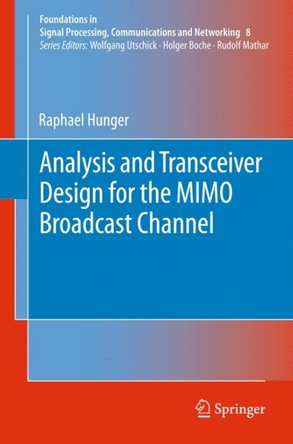 Raphael Hunger - Analysis and Transceiver Design for the MIMO Broadcast Channel, E-bok