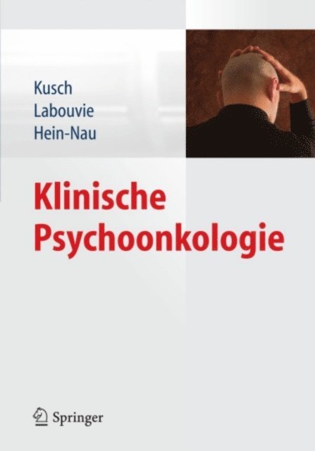 Birgitt Hein-Nau, Hildegard Labouvie, Michael Kusch - Klinische Psychoonkologie, E-bok
