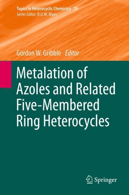 Gordon W. Gribble - Metalation of Azoles and Related Five-Membered Ring Heterocycles, E-bok