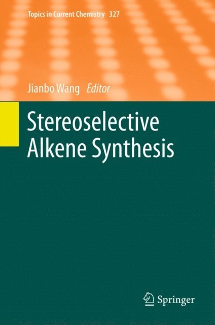 Jianbo Wang - Stereoselective Alkene Synthesis, E-bok
