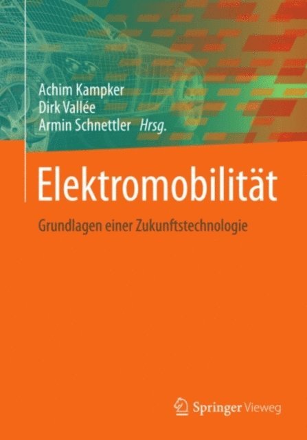 Armin Schnettler, Dirk Vallee, Achim Kampker - Elektromobilität, E-bok