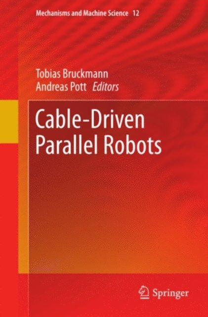 Andreas Pott, Tobias Bruckmann - Cable-Driven Parallel Robots, E-bok