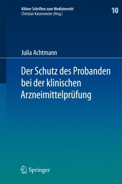 Julia Achtmann - Der Schutz des Probanden bei der klinischen Arzneimittelprüfung, E-bok