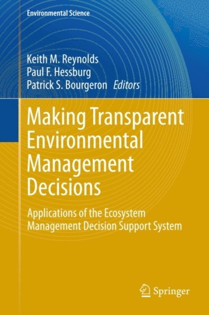 Patrick S. Bourgeron, Paul F. Hessburg, Keith M. Reynolds - Making Transparent Environmental Management Decisions, E-bok