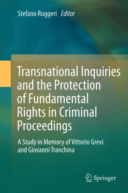 Stefano Ruggeri - Transnational Inquiries and the Protection of Fundamental Rights in Criminal Proceedings, E-bok