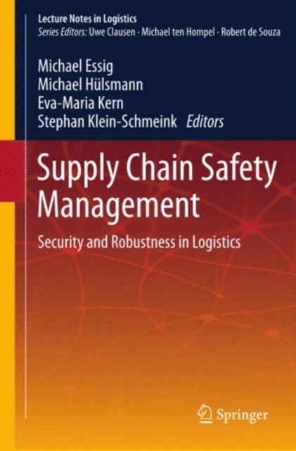 Stephan Klein-Schmeink, Eva-Maria Kern, Michael Hulsmann, Michael Essig - Supply Chain Safety Management, E-bok