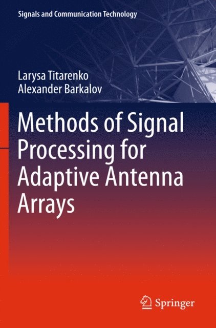 Alexander Barkalov, Larysa Titarenko - Methods of Signal Processing for Adaptive Antenna Arrays, E-bok