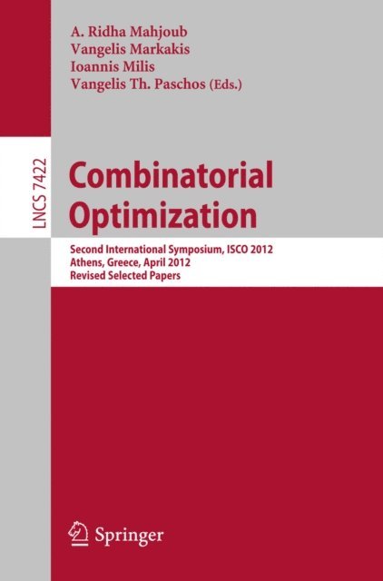 Vangelis Th. Paschos, Ioannis Milis, Vangelis Markakis, A. Ridha Mahjoub - Combinatorial Optimization, E-bok