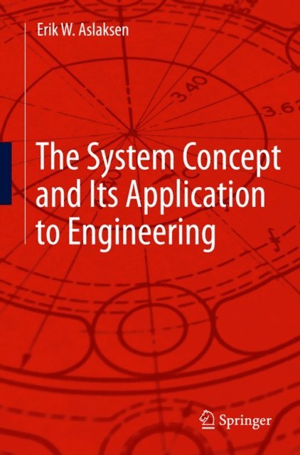 Erik W. Aslaksen - System Concept and Its Application to Engineering, E-bok