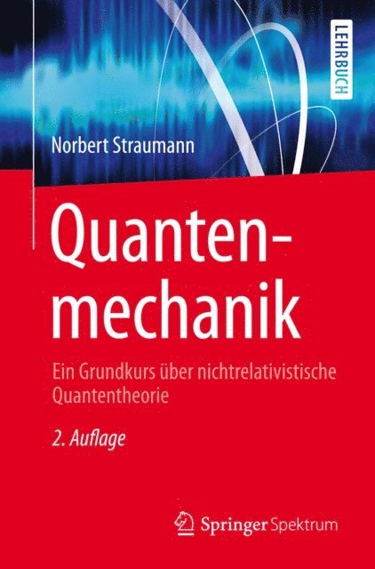 Norbert Straumann - Quantenmechanik, E-bok