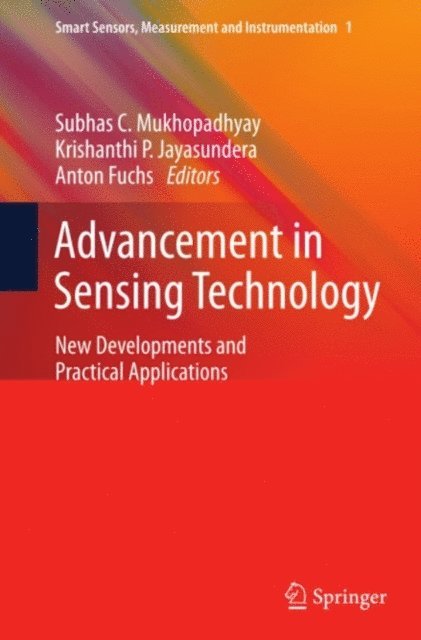 Anton Fuchs, Krishanthi P. Jayasundera, Subhas Chandra Mukhopadhyay - Advancement in Sensing Technology, E-bok