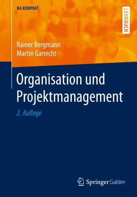 Martin Garrecht, Rainer Bergmann - Organisation und Projektmanagement, E-bok