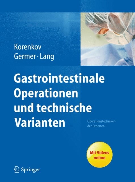 Hauke Lang, Christoph-Thomas Germer, Michael Korenkov - Gastrointestinale Operationen und technische Varianten, E-bok