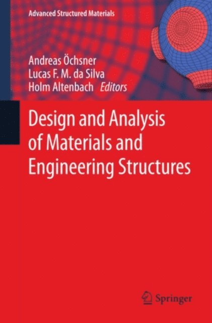 Holm Altenbach, Lucas F. M. da Silva, Andreas Ochsner - Design and Analysis of Materials and Engineering Structures, E-bok