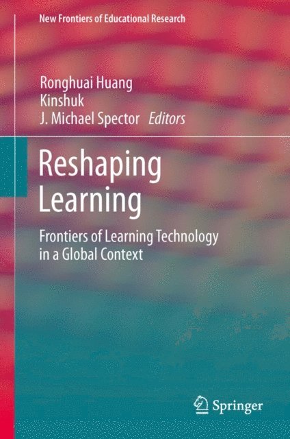 J. Michael Spector, Kinshuk, Ronghuai Huang - Reshaping Learning, E-bok