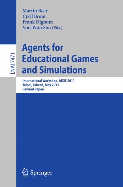 Von-Wun Soo, Frank Dignum, Cyril Brom, Martin Beer - Agents for Educational Games and Simulations, E-bok