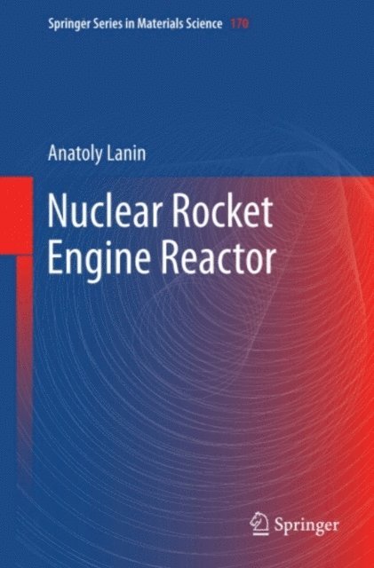 Anatoly Lanin - Nuclear Rocket Engine Reactor, E-bok
