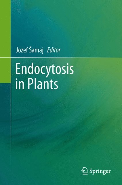 Jozef Samaj - Endocytosis in Plants, E-bok