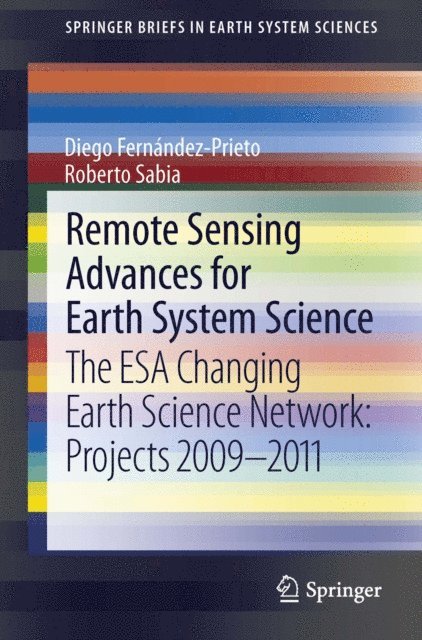 Roberto Sabia, Diego Fernandez-Prieto - Remote Sensing Advances for Earth System Science, E-bok