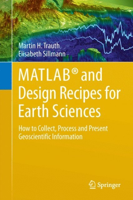 Elisabeth Sillmann, Martin Trauth - MATLAB(R) and Design Recipes for Earth Sciences, E-bok