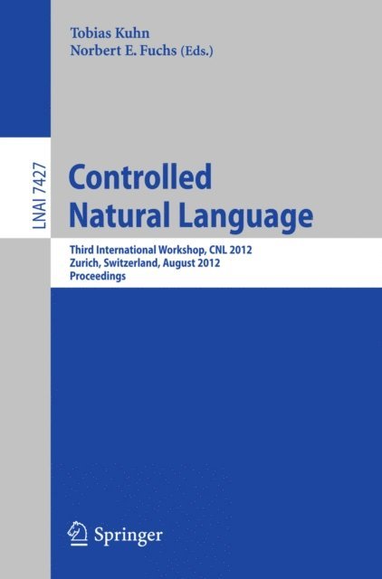 Norbert E Fuchs, Tobias Kuhn - Controlled Natural Language, E-bok