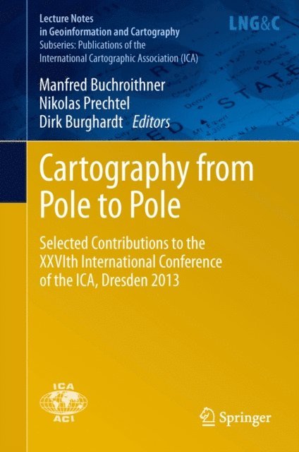 Dirk Burghardt, Nikolas Prechtel, Manfred Buchroithner - Cartography from Pole to Pole, E-bok