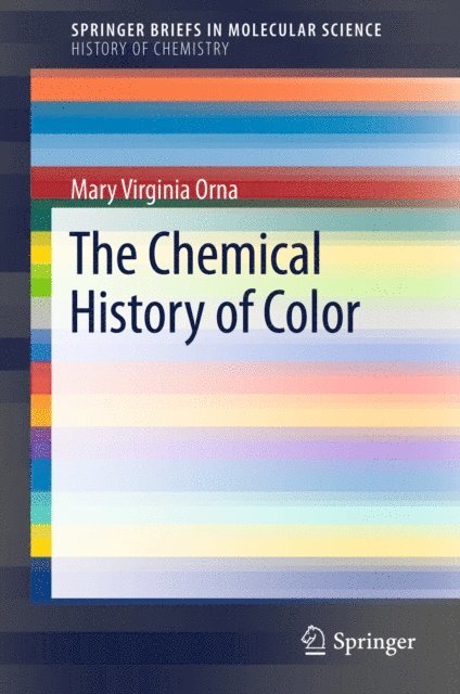Mary Virginia Orna - Chemical History of Color, E-bok