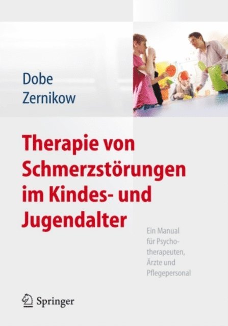 Boris Zernikow, Michael Dobe - Therapie von Schmerzstörungen im Kindes- und Jugendalter, E-bok