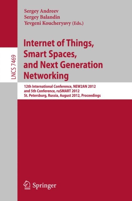 Yevgeni Koucheryavy, Sergey Balandin, Sergey Andreev - Internet of Things, Smart Spaces, and Next Generation Networking, E-bok