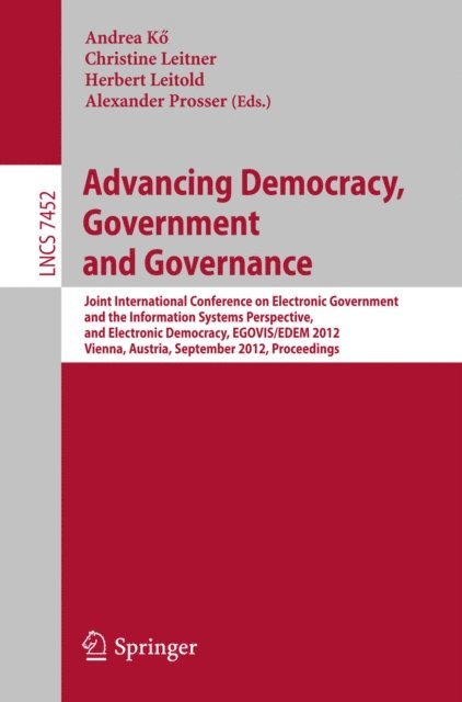 Alexander Prosser, Herbert Leitold, Christine Leitner, Andrea Ko - Advancing Democracy, Government and Governance, E-bok