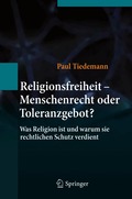 Religionsfreiheit - Menschenrecht oder Toleranzgebot?