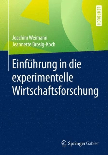 Jeannette Brosig-Koch, Joachim Weimann - Einführung in die experimentelle Wirtschaftsforschung, E-bok