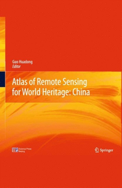 Huadong Guo - Atlas of Remote Sensing for World Heritage: China, E-bok