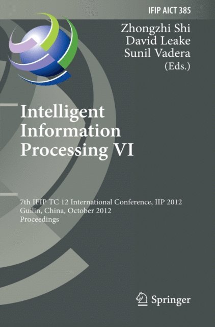 Sunil Vadera, David Leake, Zhongzhi Shi - Intelligent Information Processing VI, E-bok
