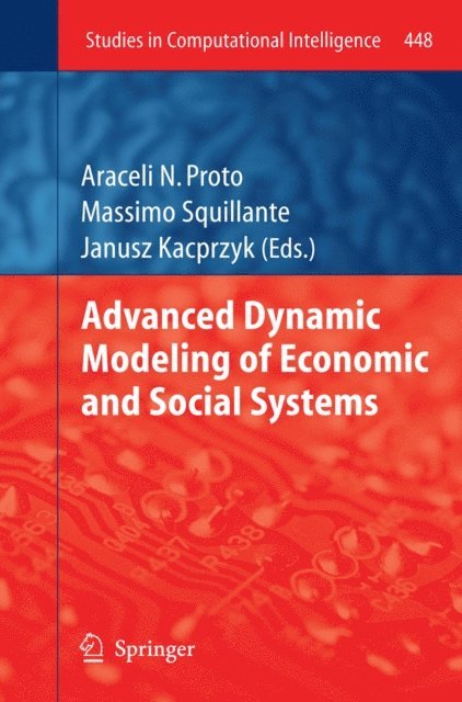 Janusz Kacprzyk, Massimo Squillante, Araceli N. Proto - Advanced Dynamic Modeling of Economic and Social Systems, E-bok