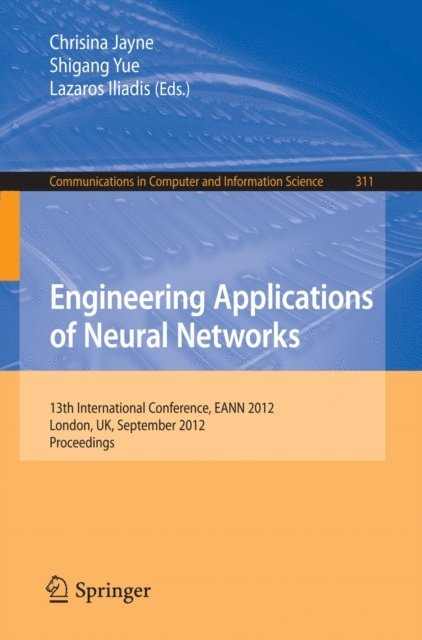 Lazaros S. Iliadis, Shigang Yue, Chrisina Jayne - Engineering Applications of Neural Networks, E-bok