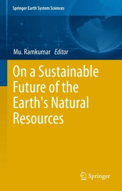 Mu. Ramkumar - On a Sustainable Future of the Earth's Natural Resources, E-bok