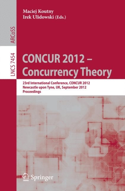 Irek Ulidowski, Maciej Koutny - CONCUR 2012- Concurrency Theory, E-bok