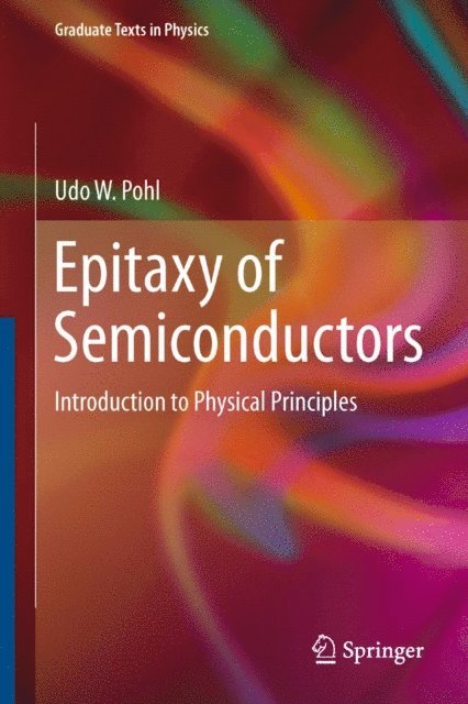 Udo W. Pohl - Epitaxy of Semiconductors, E-bok