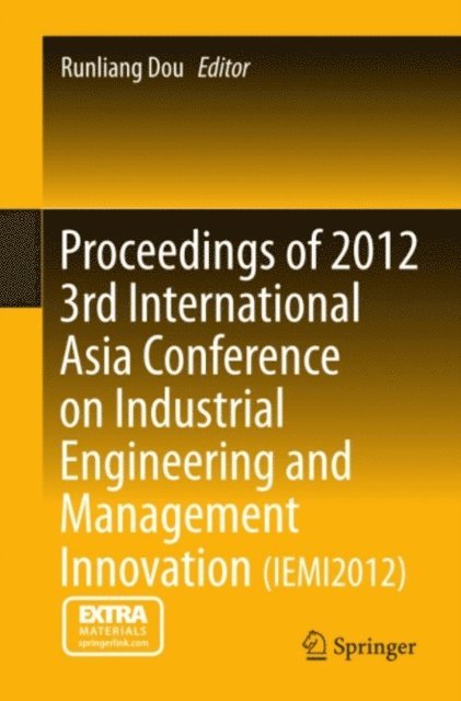 Runliang Dou - Proceedings of 2012 3rd International Asia Conference on Industrial Engineering and Management Innovation (IEMI2012), E-bok