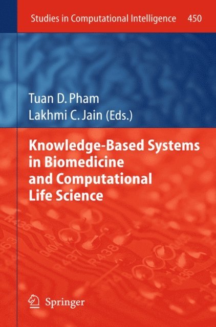 Lakhmi C. Jain, Tuan D. Pham - Knowledge-Based Systems in Biomedicine and Computational Life Science, E-bok
