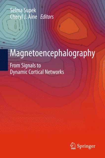 Cheryl J. Aine, Selma Supek - Magnetoencephalography, E-bok