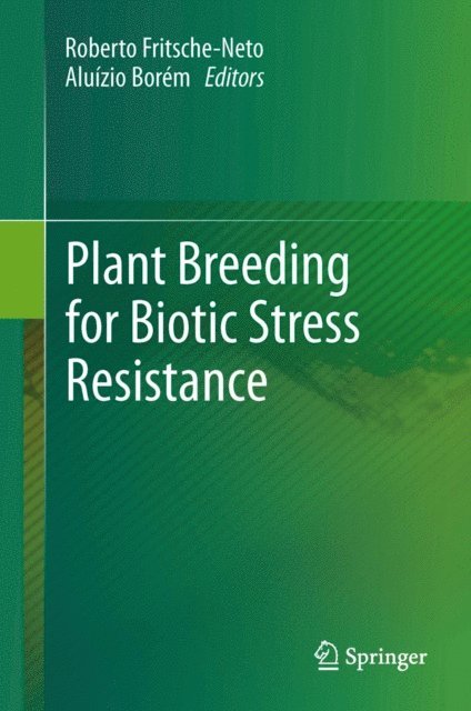Aluizio Borem, Roberto Fritsche-Neto - Plant Breeding for Biotic Stress Resistance, E-bok. Tillgänglighet: Lägg i varukorg